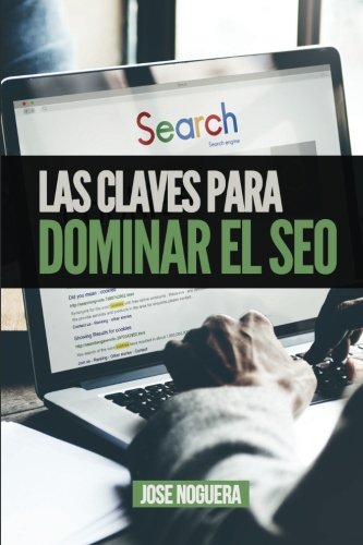 Las claves para dominar el SEO (Spanish Edition)