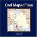 Book Cool Maps of Iran: Persian History, Oil Wealth, Politics, Population, Religion, Satellite, WMD and More