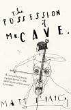 The Possession of Mr Cave