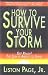 How to Survive Your Storm