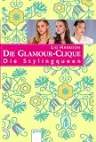 Die Glamour-Clique 10 - Die Stylingqueen - Lisi Harrison