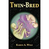 Twin-Bred ~ Karen A. Wyle