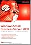 Windows Small Business Server 2008. Das Praxisbuch f�r kleine und mittlere Unternehmen