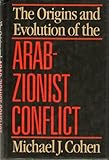 The origins and evolution of the Arab-Zionist conflict