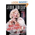 How To Make Love Like A Porn Star: A Cautionary Tale