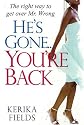 He's Gone... You're Back