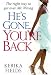 He's Gone... You're Back