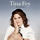 Bossypants (






UNABRIDGED) by Tina Fey Narrated by Tina Fey