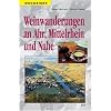 Weinwanderungen an Ahr, Mittelrhein und Nahe