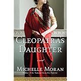 Cleopatra's Daughter: A Novelby Michelle Moran