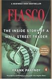 Fiasco: The Inside Story of a Wall Street Trader