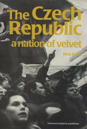The Czech Republic: A Nation of Velvet (Postcommunist States and Nations)
