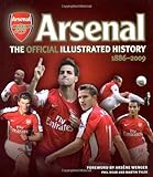 Arsenal : the official illustrated history 1886-2009