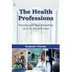 Click here to buy The Health Professions: Trends And Opportunities in U.s. Health by Stephanie Chisolm.