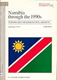 Namibia through the 1990s : turning rich resources into growtyh