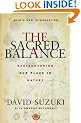 The Sacred Balance: Rediscovering Our Place in Nature