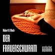 Der Frauenschwarm: Die Tricks eines erfolgreichen Verf�hrers