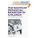 The Roots of Prosocial Behavior in Children (Cambridge Studies in Social and Emotional Development)