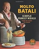 Molto Batali: Simple Family Meals from My Home to Yours