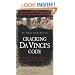 Cracking Da Vinci's Code: You've Read the Fiction, Now Read the Facts