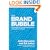 The Brand Bubble: The Looming Crisis in Brand Value and How to Avoid it