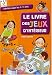 Le livre des jeux d'intérieur : Activités pour les 6-12 ans