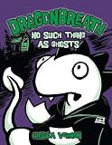 Dragonbreath #5: No Such Thing as Ghosts by Vernon, Ursula (7/21/2011)