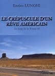 Le cr�puscule d'un r�ve am�ricain : A...