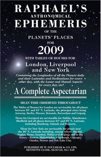 Raphaels Astronomical Ephemeris: Of the Planets' Places for 2009 (Raphael)