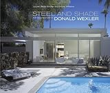 Steel and Shade: The Architecture of Donald Wexler [Paperback]