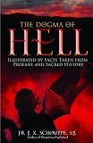 The Dogma of Hell: Illustrated by Facts Taken from Profane and Sacred History