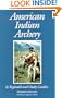 American Indian Archery (Civilization of the American Indian)