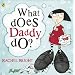 What Does Daddy Do?