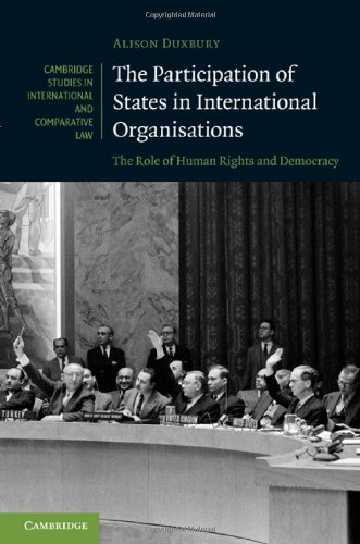 The Participation of States in International Organisations (Cambridge Studies in International and Comparative Law)