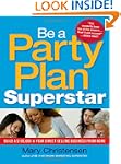 Be a Party Plan Superstar: Build a $1...