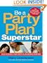 Be a Party Plan Superstar: Build a $100,000-a-Year Direct Selling Business from Home