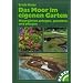 Das Moor im eigenen Garten