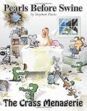 The Crass Menagerie: A Pearls Before Swine Treasury