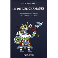 Le dit des chamanes : Aphorismes et paradoxes pour un temps nouveau