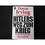 Hitlers Weg zum Krieg. von David Irving