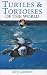 Turtles & Tortoises of the World (Of the World Series)
