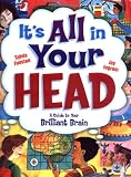 It's All in Your Head: A Guide to Your Brilliant Brain