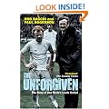 The Unforgiven: The Story of Don Revie's Leeds United