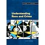 Understanding Race and Crime (Crime and Justice)