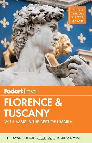 Fodor's Florence & Tuscany: with Assisi & the Best of Umbria (Full-color Travel Guide) by Fodor's Travel Guides (2014-06-24)
