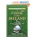 A Course Called Ireland: A Long Walk in Search of a Country, a Pint, and the Next Tee