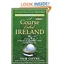 A Course Called Ireland: A Long Walk in Search of a Country, a Pint, and the Next Tee