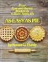 As Easy As Pie:  From Basic Apple to Four and Twenty Blackbirds It's