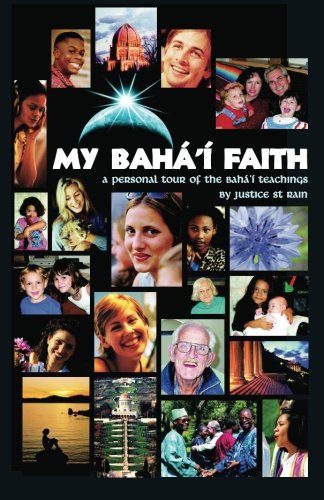 My Baha'i Faith: A Personal Tour of the Baha'i Teachings
