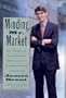 Minding Mister Market:: Ten Years on Wall Street with Grant's Interest Rate Observer